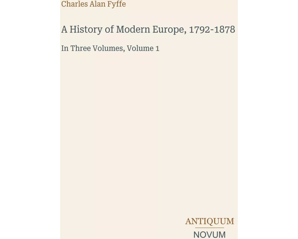 A History of Modern Europe, 1792-1878
