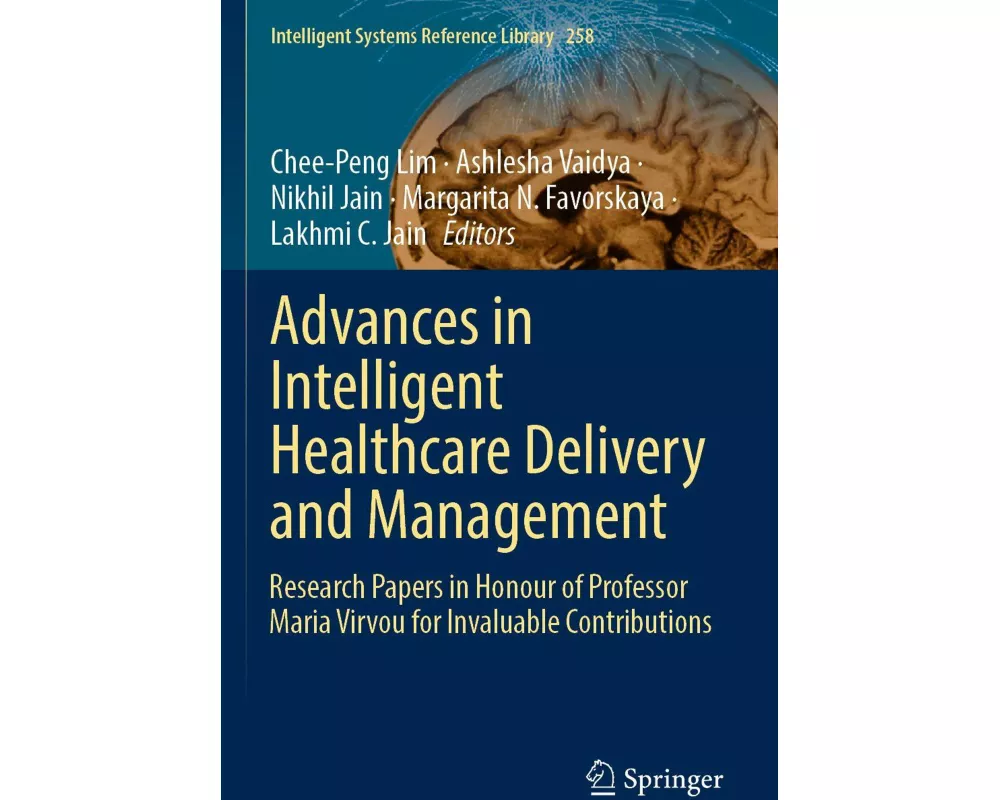 Advances in Intelligent Healthcare Delivery and Management