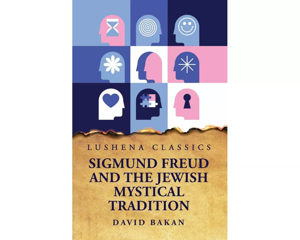 Sigmund Freud and the Jewish Mystical Tradition