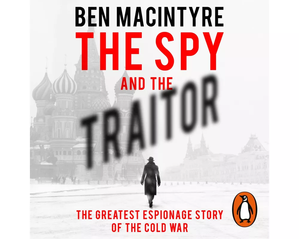 The Spy and the Traitor