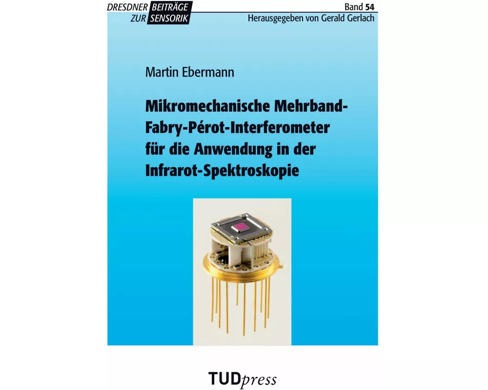 Mikromechanische Mehrband-Fabry-Pérot-Interferometer für die Anwendung in der Infrarot-Spektroskopie