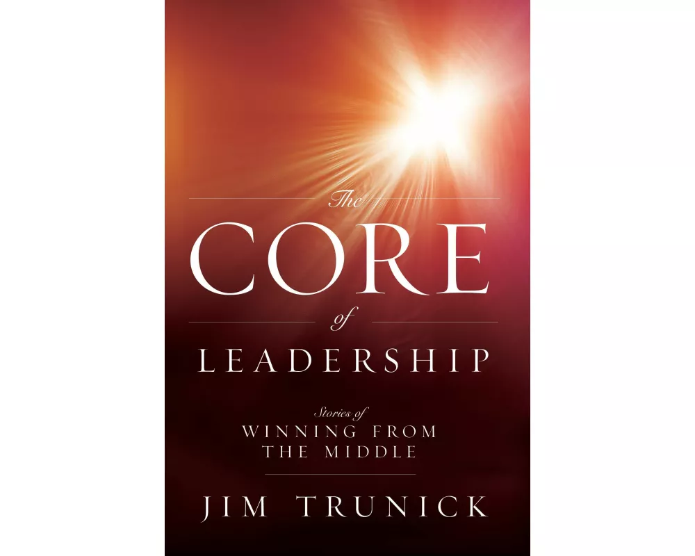 The Core of Leadership