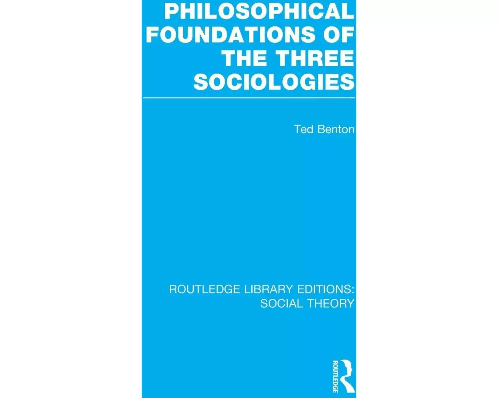 Philosophical Foundations of the Three Sociologies