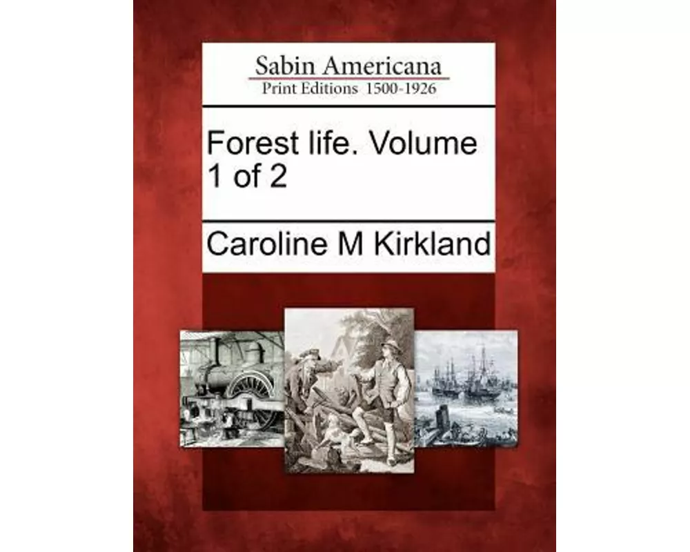 Forest Life. Volume 1 of 2