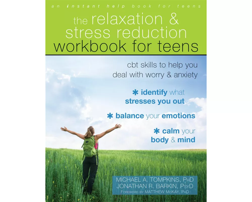 The Relaxation and Stress Reduction Workbook for Teens