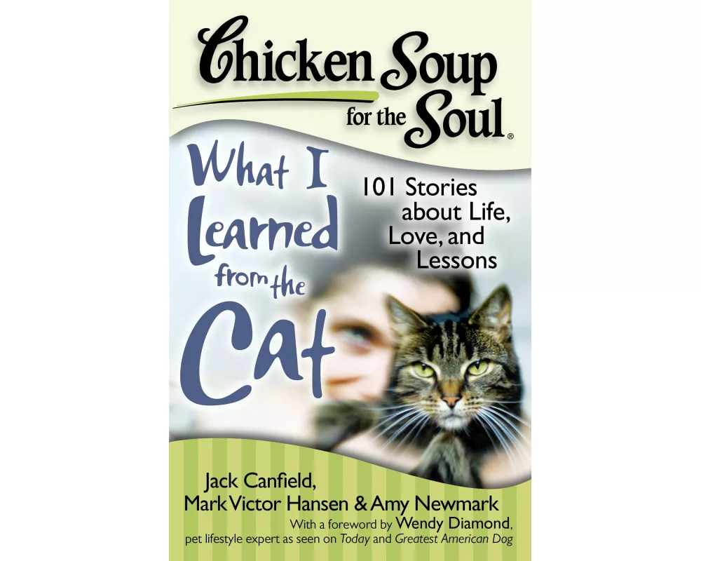 Chicken Soup for the Soul: What I Learned from the Cat