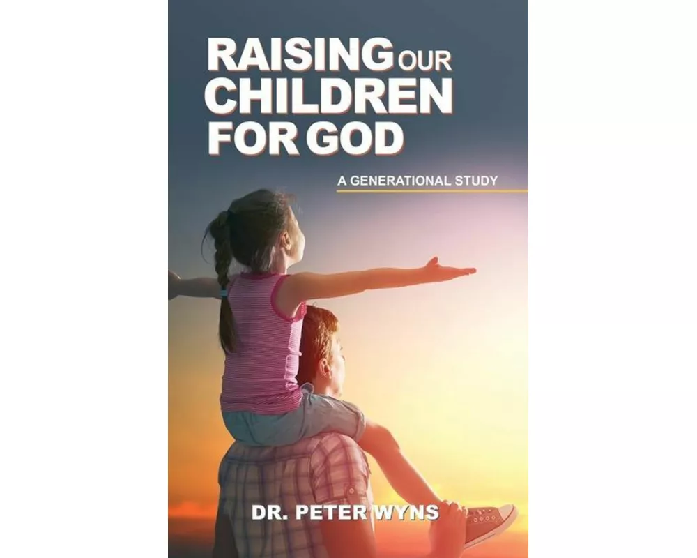 Raising Our Children For God