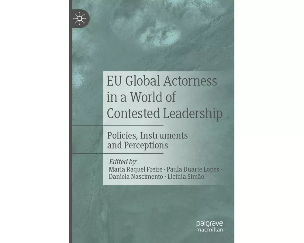 EU Global Actorness in a World of Contested Leadership