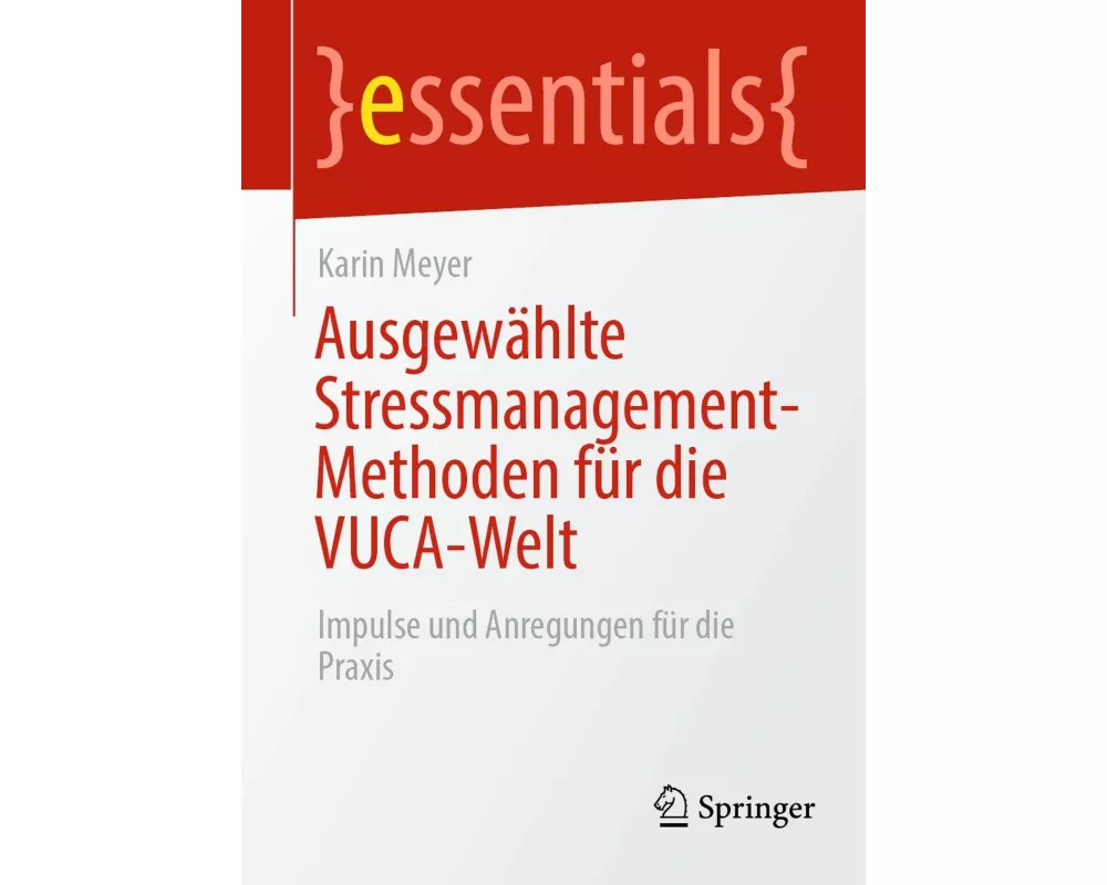 Ausgewählte Stressmanagement-Methoden für die VUCA-Welt