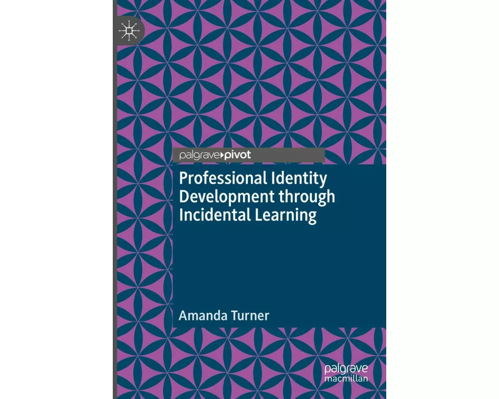 Professional Identity Development through Incidental Learning
