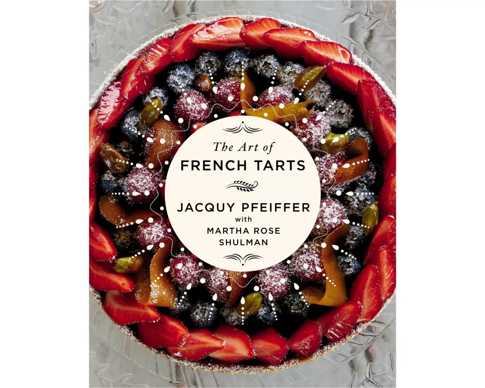 The Art of French Tarts