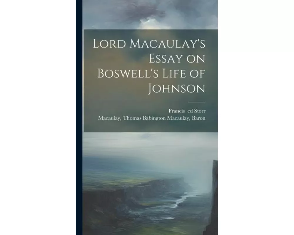Lord Macaulay's Essay on Boswell's Life of Johnson