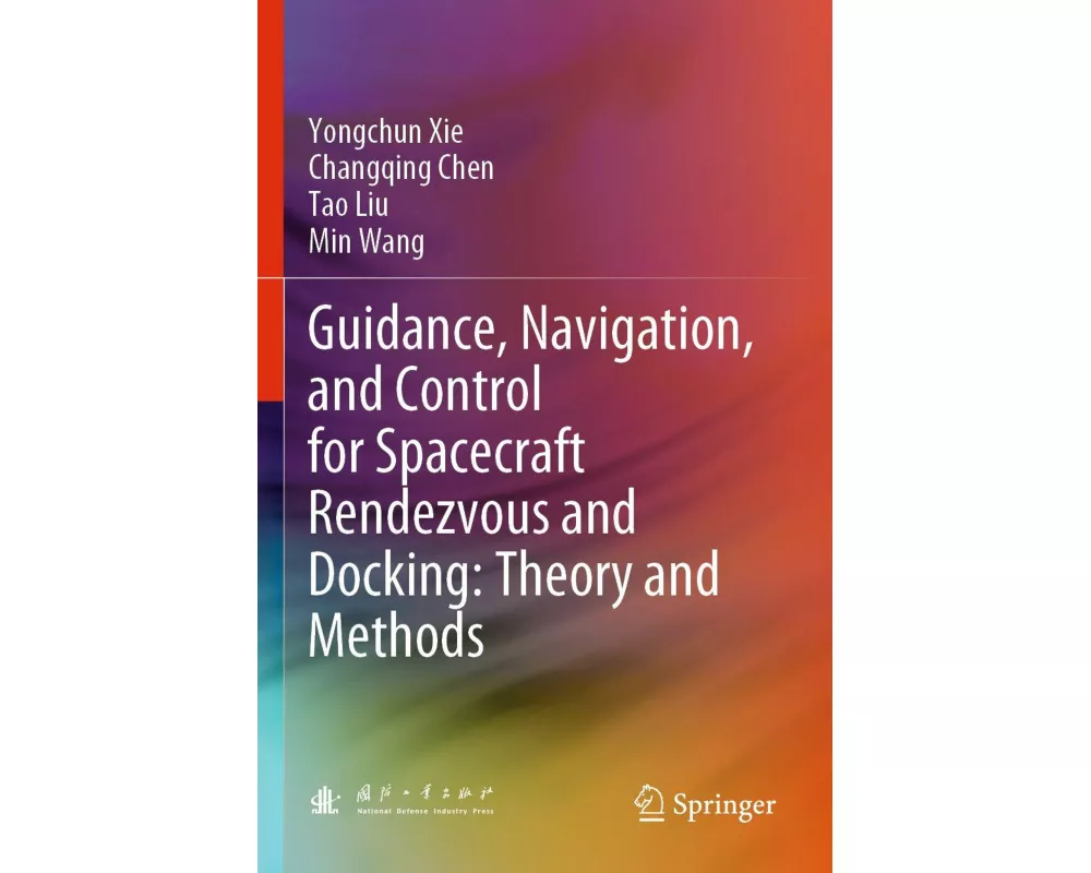 Guidance, Navigation, and Control for Spacecraft Rendezvous and Docking: Theory and Methods