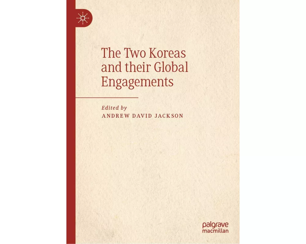The Two Koreas and their Global Engagements