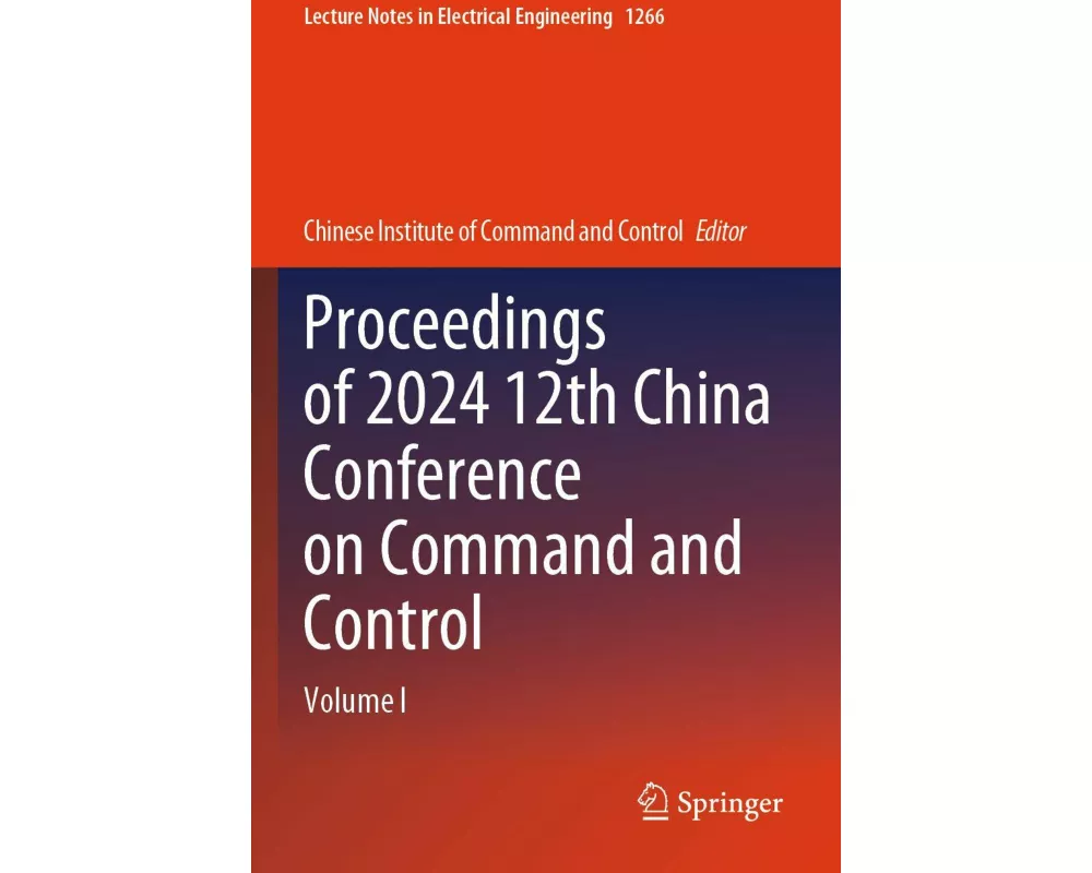 Proceedings of 2024 12th China Conference on Command and Control