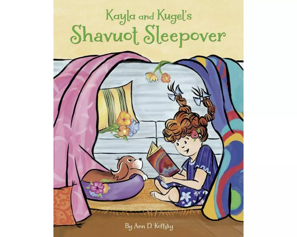 Kayla and Kugel's Shavuot Sleepover