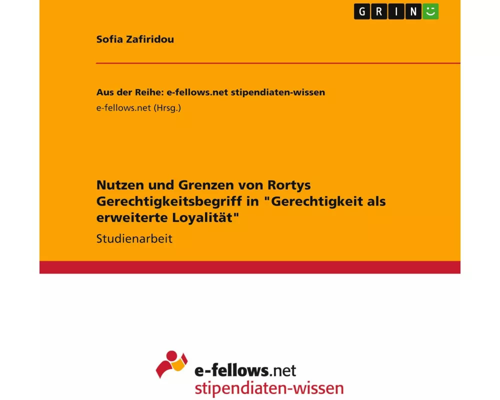 Nutzen und Grenzen von Rortys Gerechtigkeitsbegriff in "Gerechtigkeit als erweiterte Loyalität"