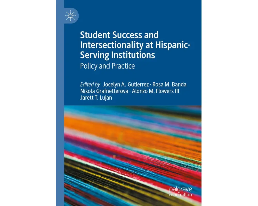 Student Success and Intersectionality at Hispanic-Serving Institutions