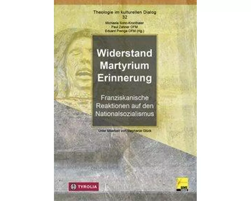 Widerstand - Martyrium - Erinnerung
