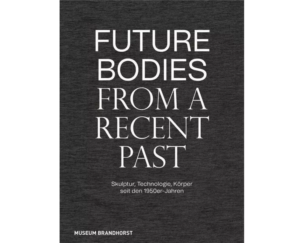 Future Bodies from a Recent Past