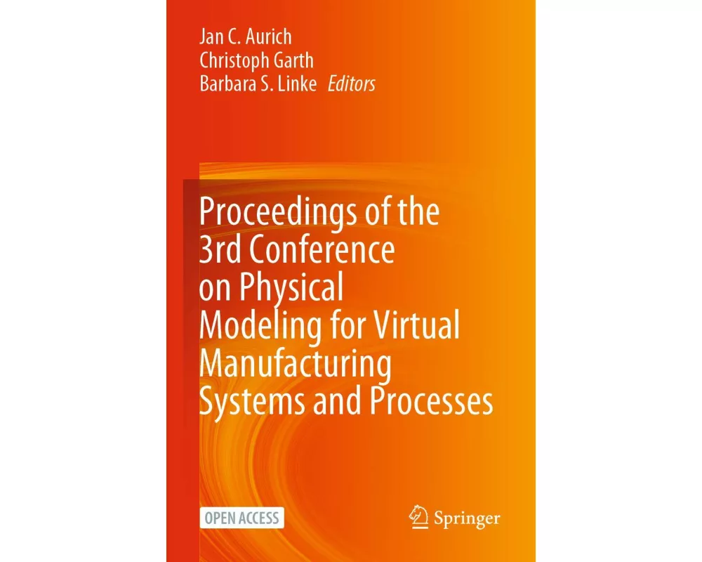 Proceedings of the 3rd Conference on Physical Modeling for Virtual Manufacturing Systems and Processes