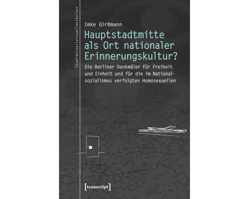 Hauptstadtmitte als Ort nationaler Erinnerungskultur?