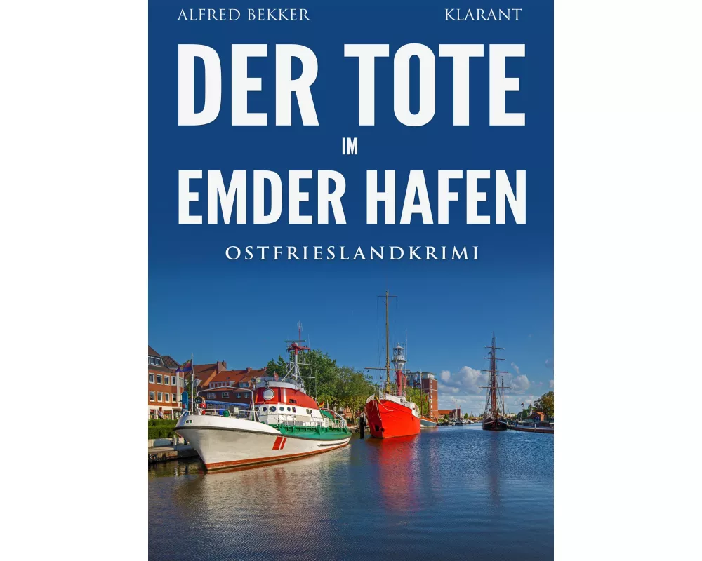 Der Tote im Emder Hafen. Ostfrieslandkrimi