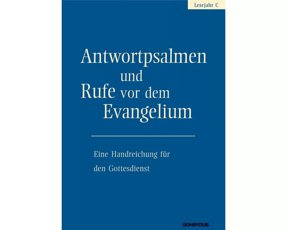 Antwortpsalmen und Rufe vor dem Evangelium - Lesejahr C