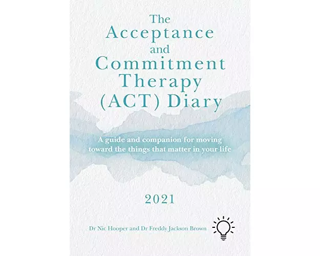 The Acceptance and Commitment Therapy (ACT) Diary 2021
