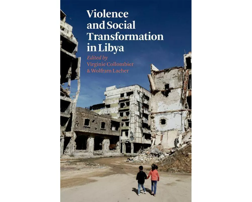 Violence and Social Transformation in Libya