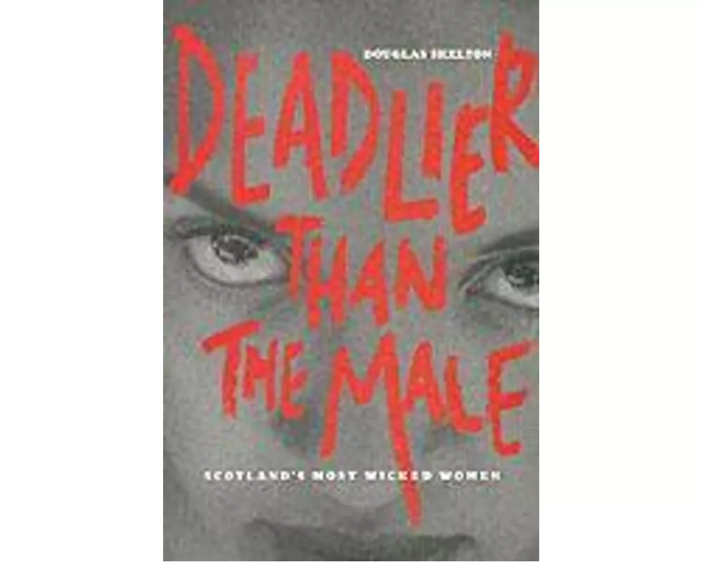 Deadlier Than The Male