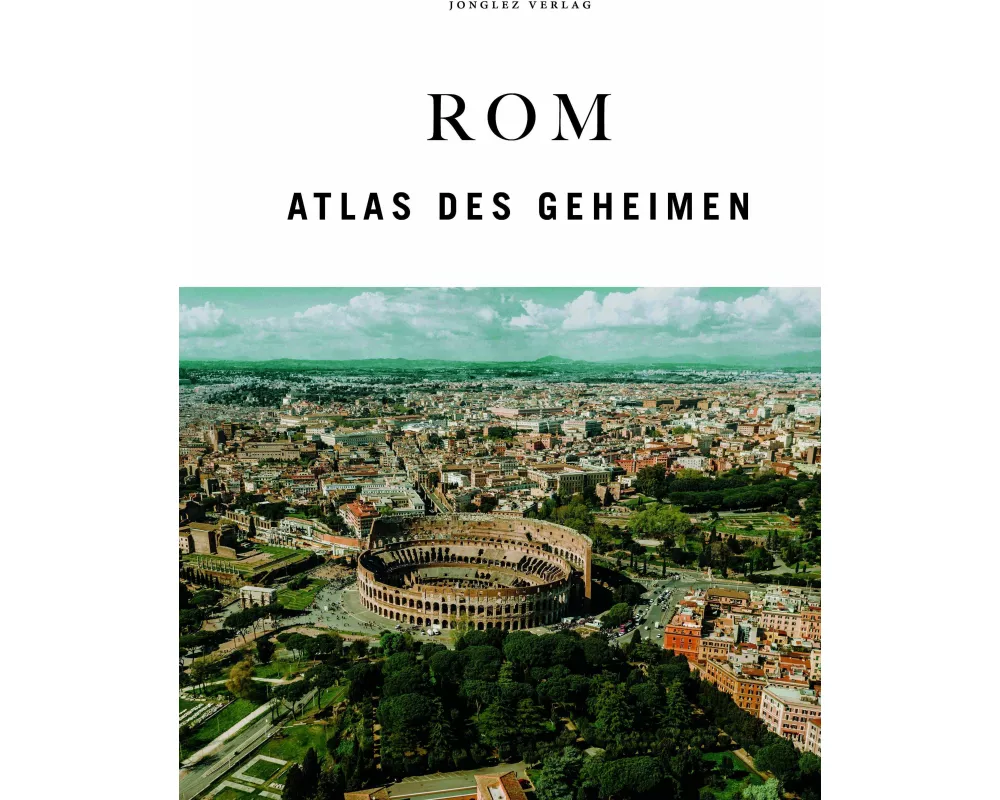 Rom - Atlas des Geheimen