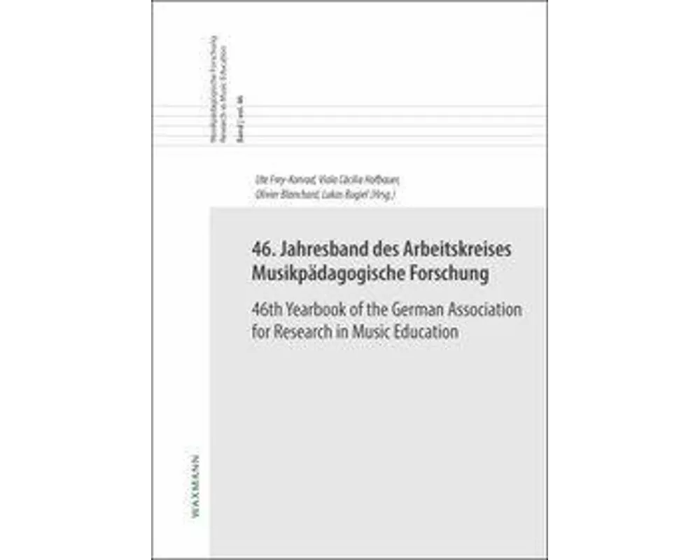 46. Jahresband des Arbeitskreises Musikpädagogische Forschung/46th Yearbook of the German Association for Research in Music Education