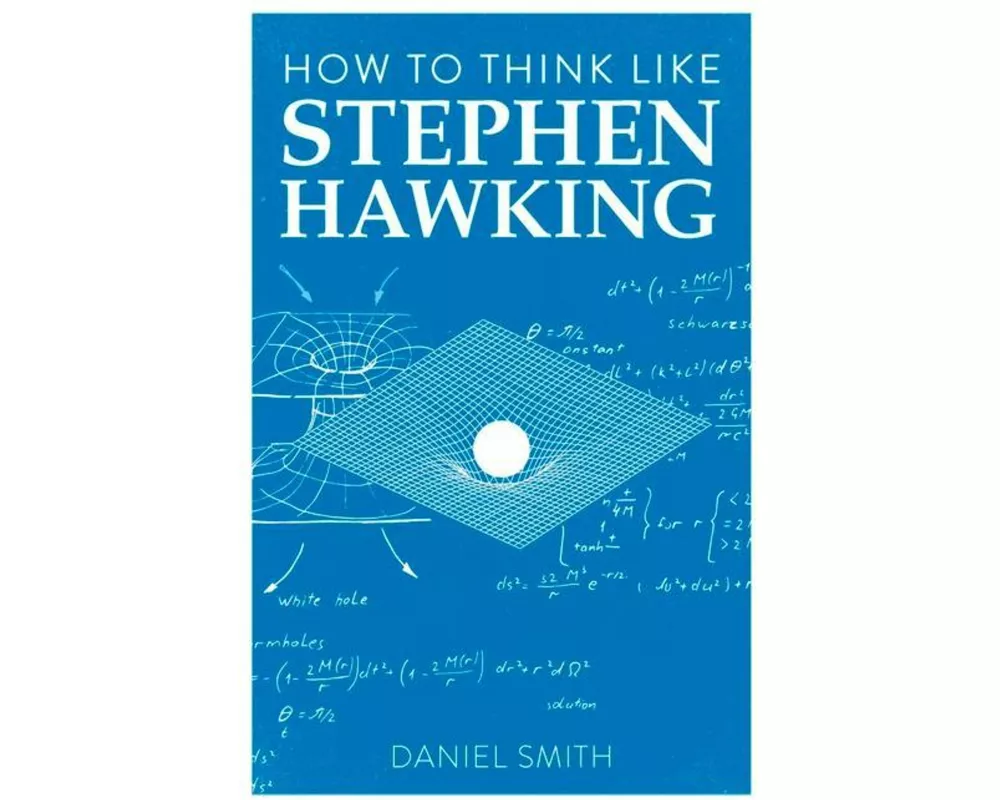 How to Think Like Stephen Hawking