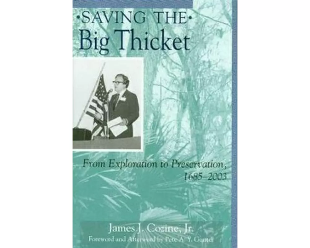 Saving the Big Thicket: From Exploration to Preservation, 1685-2003