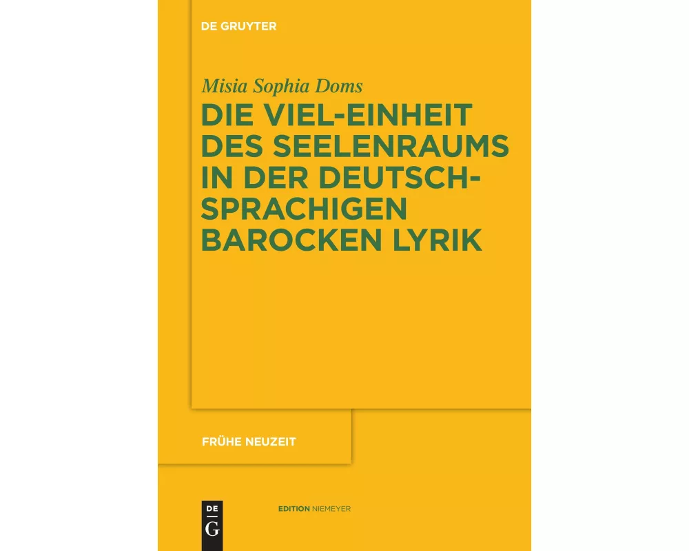 Die Viel-Einheit des Seelenraums in der deutschsprachigen barocken Lyrik
