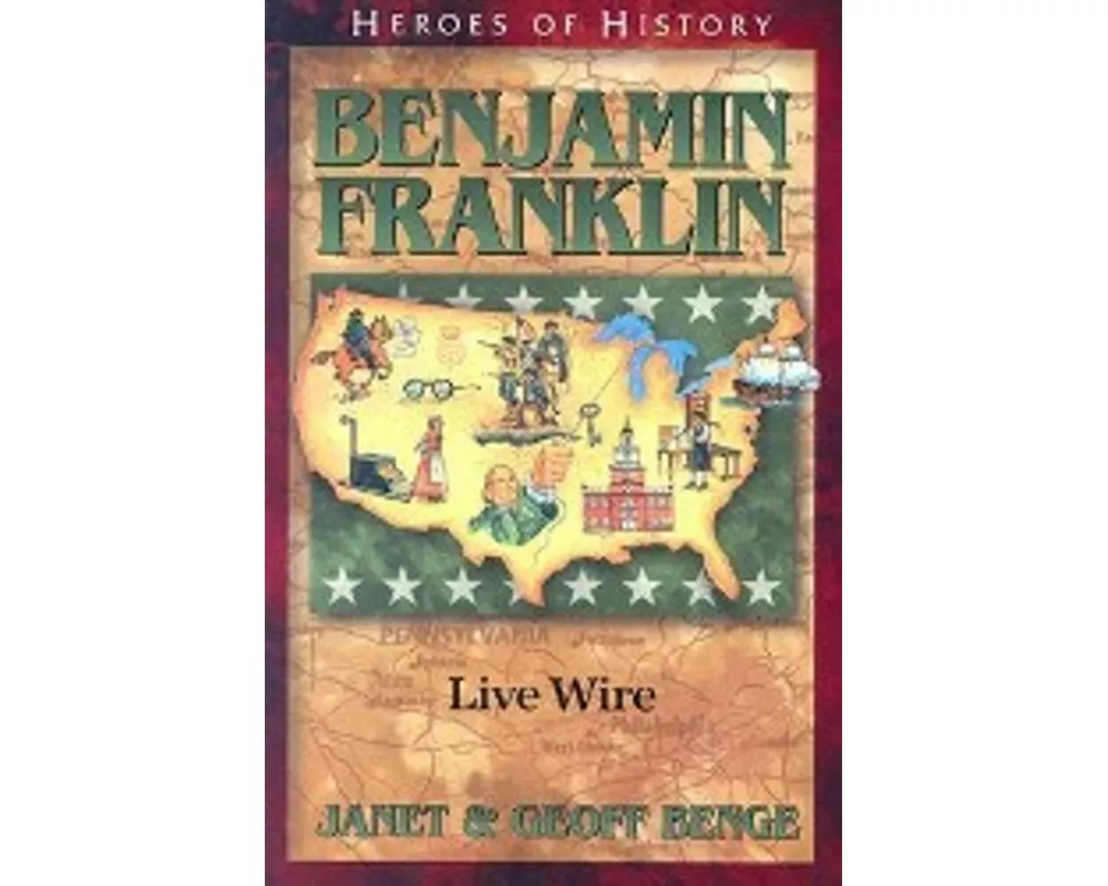 Benjamin Franklin: Live Wire