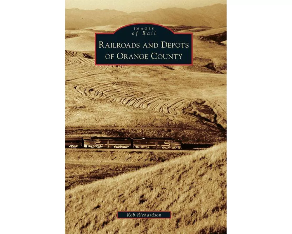 Railroads and Depots of Orange County