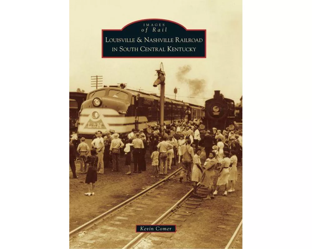 Louisville & Nashville Railroad in South Central Kentucky