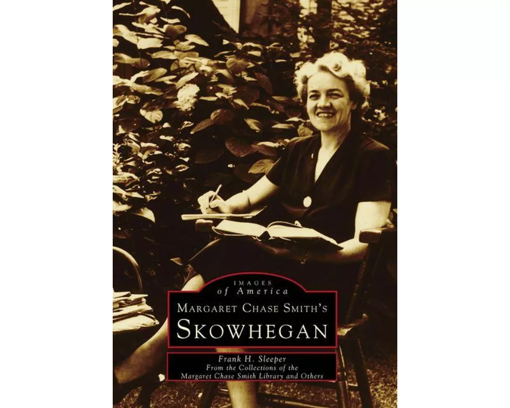 Margaret Chase Smith's Skowhegan