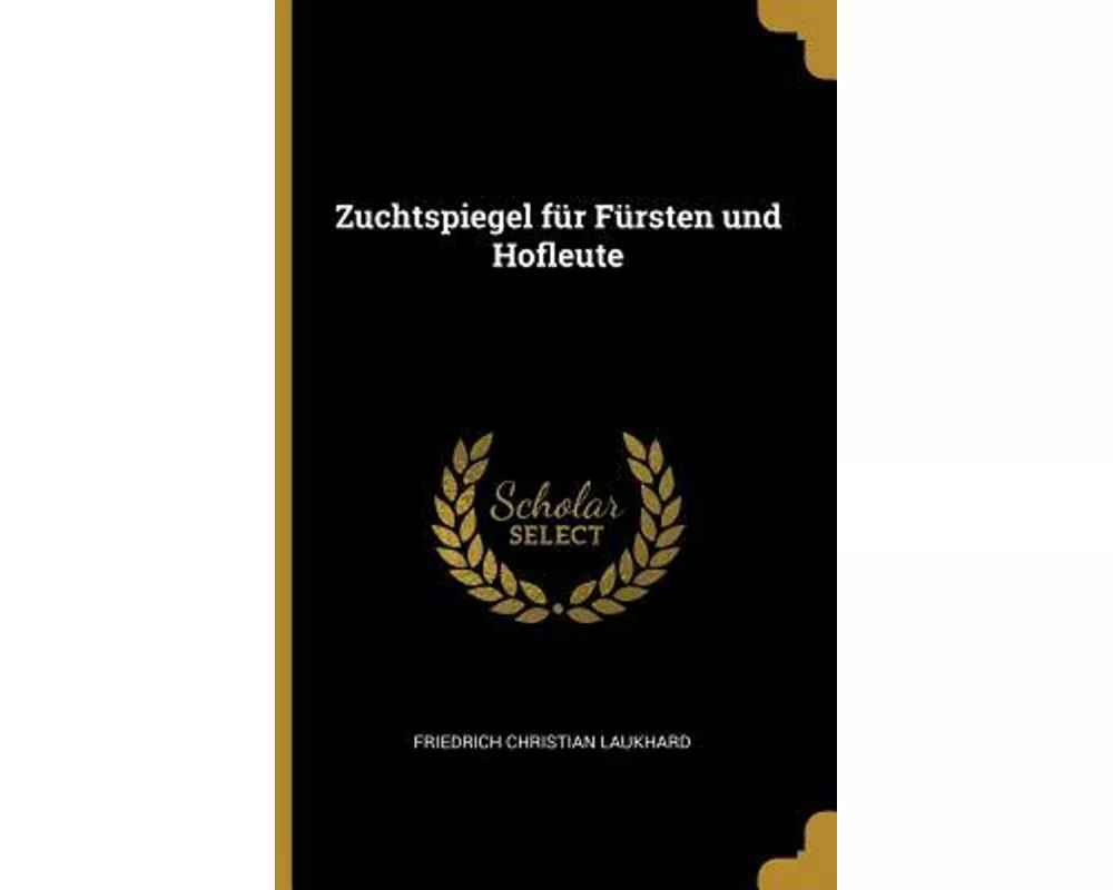 Zuchtspiegel Für Fürsten Und Hofleute