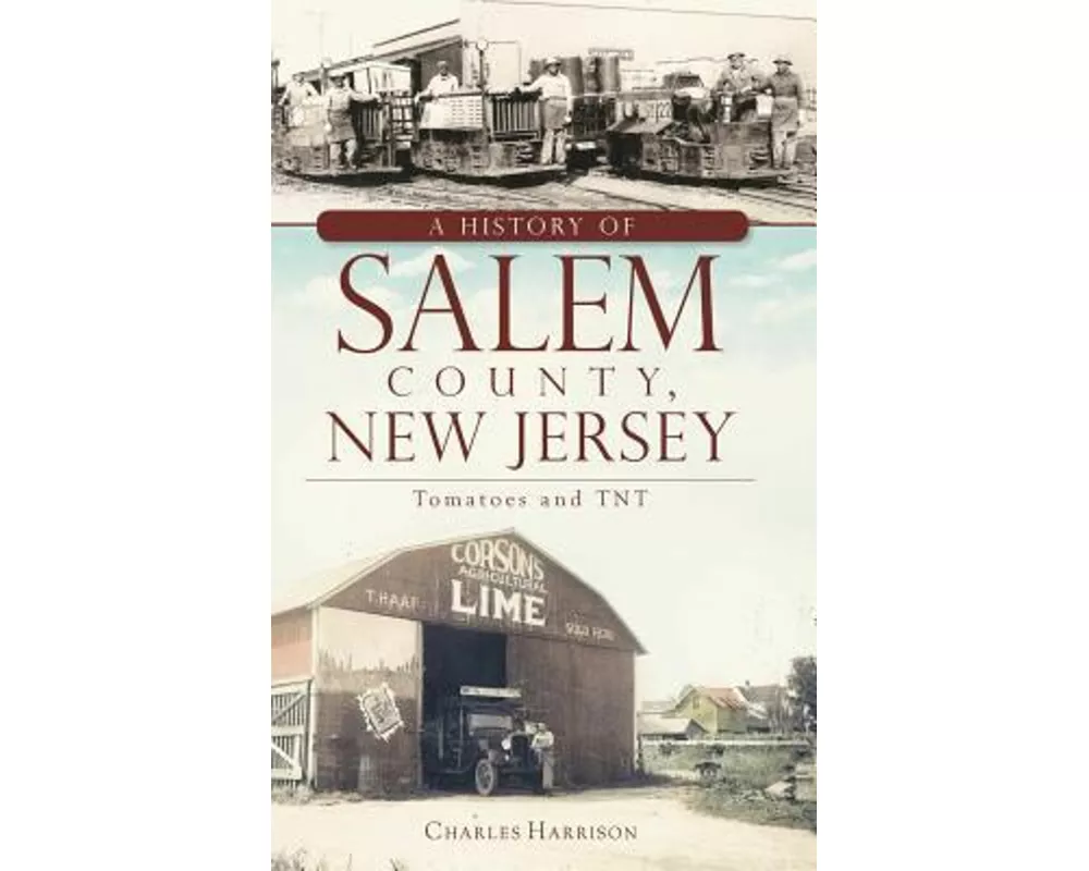A History of Salem County, New Jersey: Tomatoes and TNT