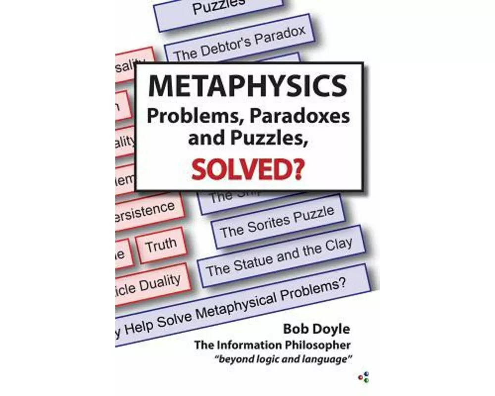 Metaphysics: Problems, Paradoxes, and Puzzles Solved?