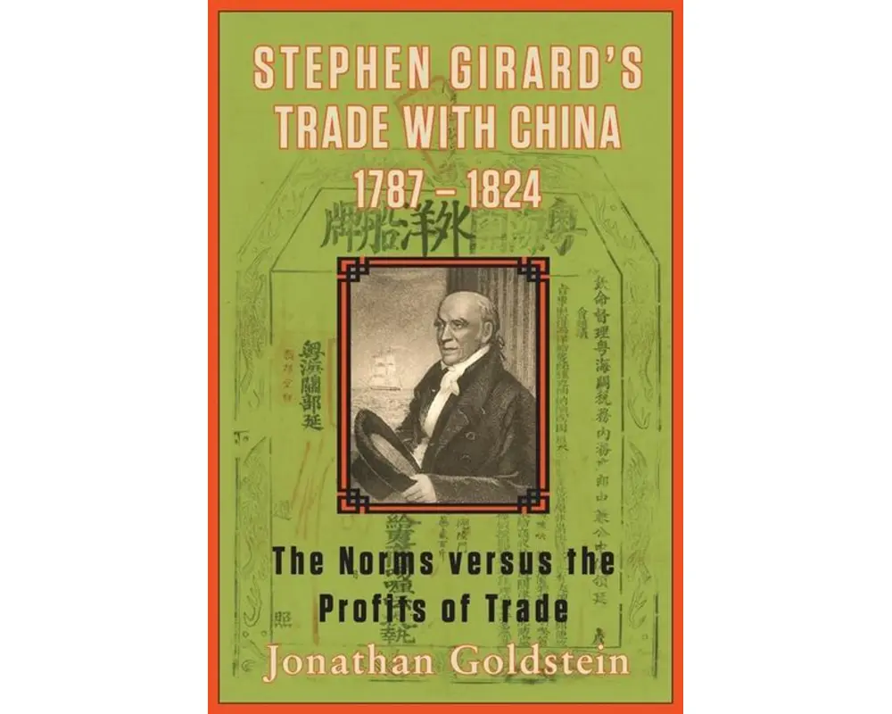Stephen Girard's Trade with China, 1787-1824