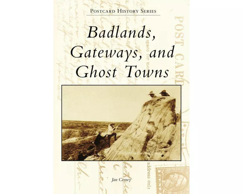 Badlands, Gateways, and Ghost Towns