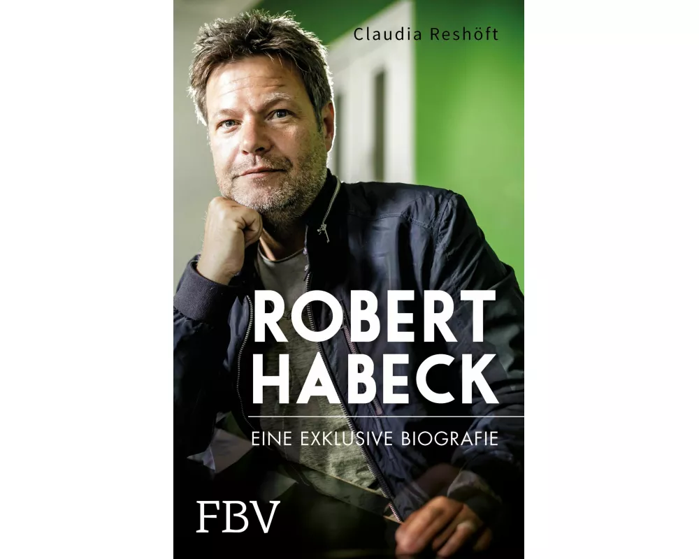 Robert Habeck – Eine exklusive Biografie