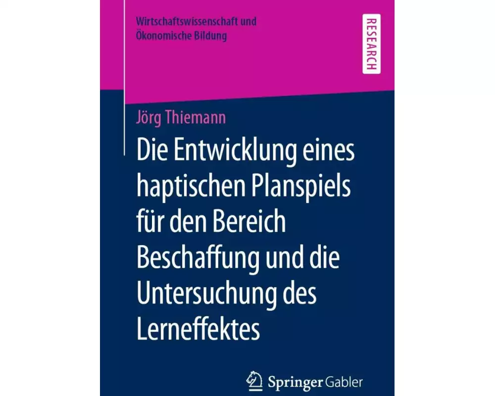 Die Entwicklung eines haptischen Planspiels für den Bereich Beschaffung und die Untersuchung des Lerneffektes