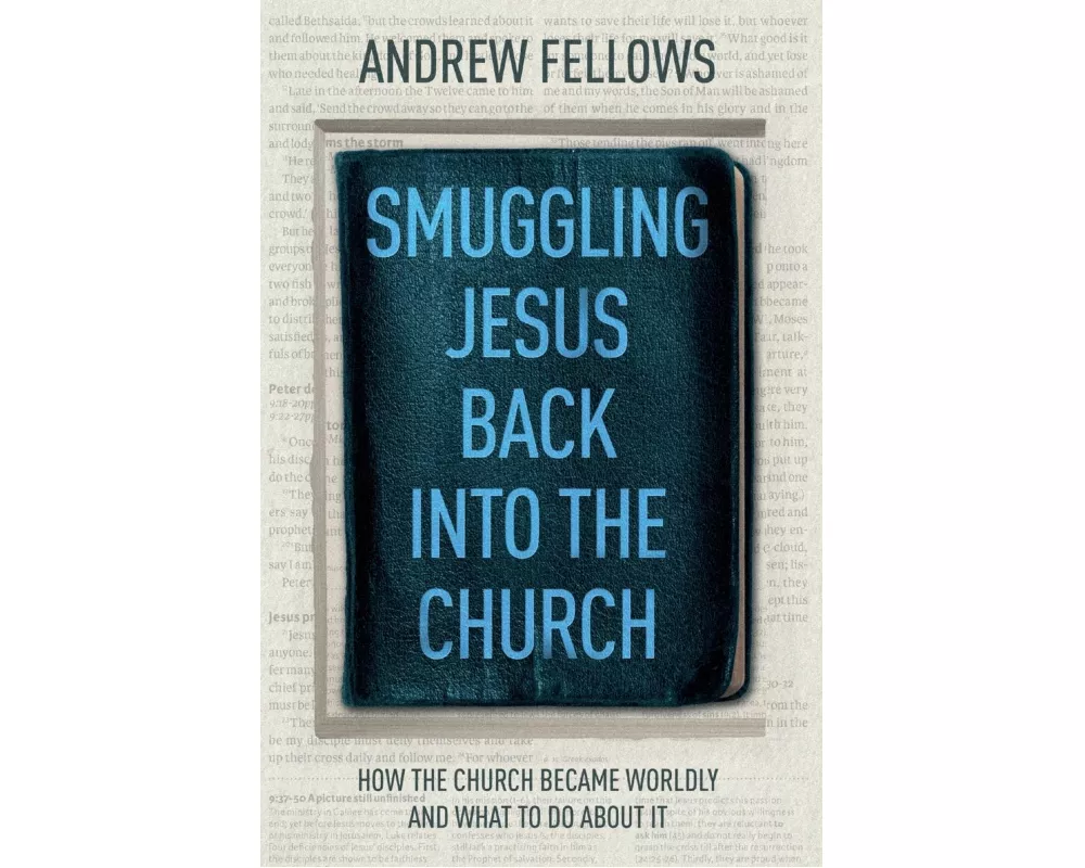 Smuggling Jesus Back into the Church