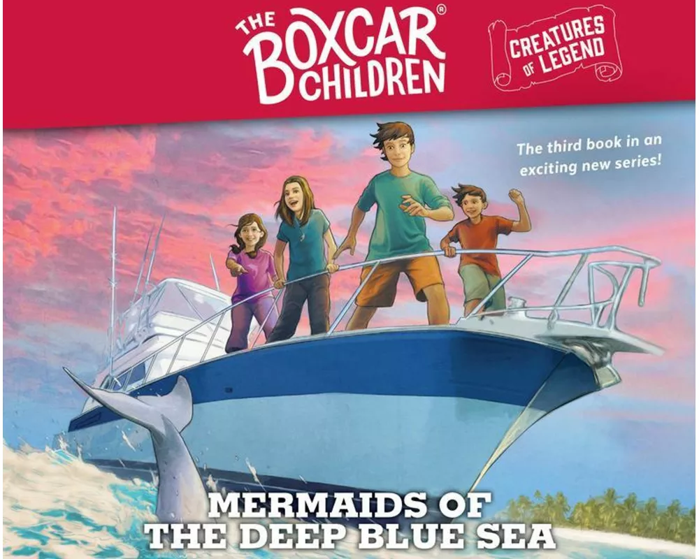 Mermaids of the Deep Blue Sea, 3: The Boxcar Children Creatures of Legend, Book 3
