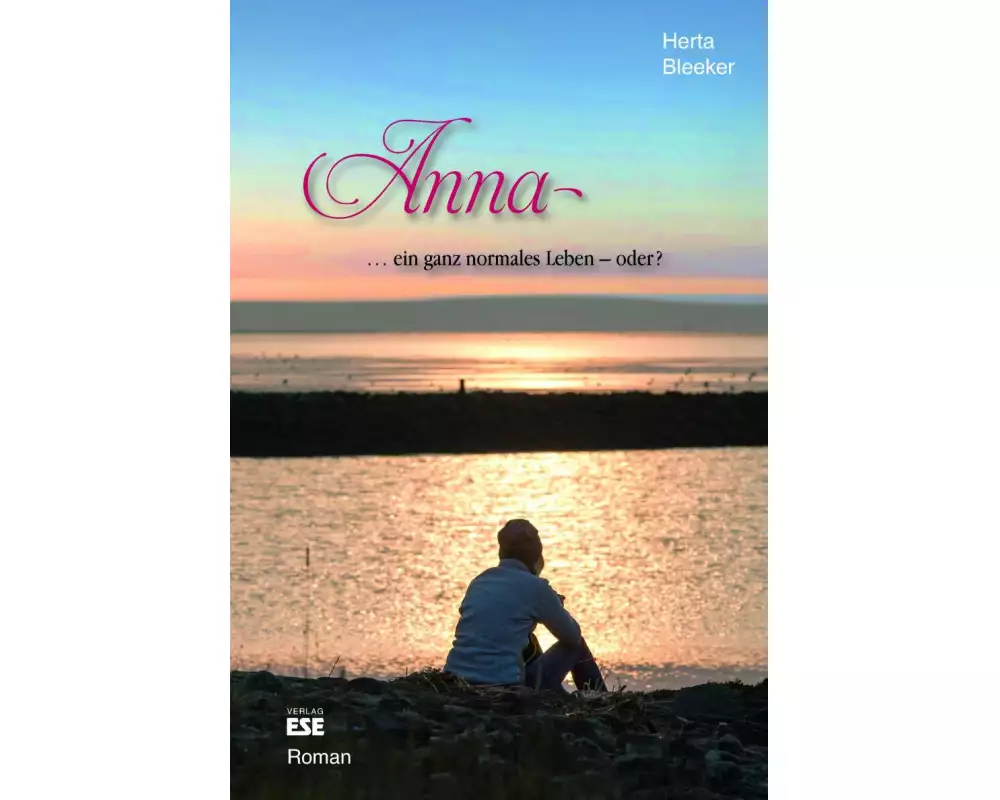 Anna ... ein ganz normales Leben, oder?